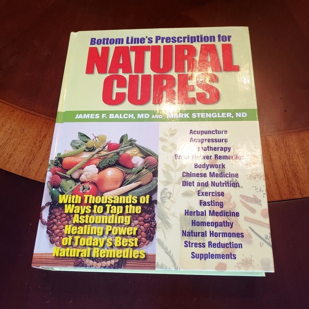 Bottom Lines Prescription for Natural Cures James F Balch, MD & Mark Stengler MD